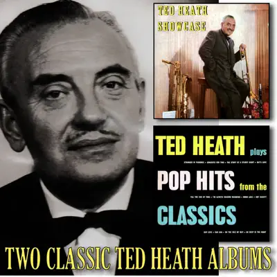 Showcase / Ted Heath Plays Pop Hits from the Classics - Ted Heath
