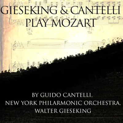 Gieseking & Cantelli Play Mozart - New York Philharmonic