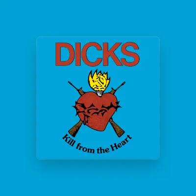 Listen to Dicks, watch music videos, read bio, see tour dates & more!
