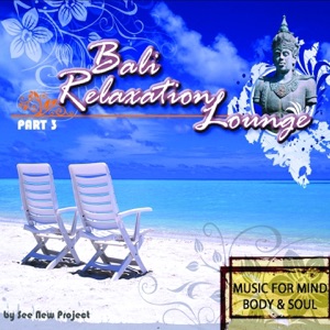Bali Relaxation Lounge, Pt. 3