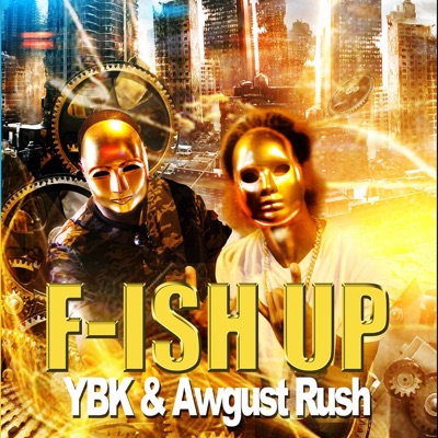 F.Ish Up (feat. Awgust Rush) - Single