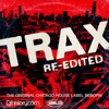 TRAX (Re-edited)