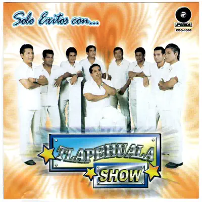 Solo Exitos Con... - Tlapehuala Show Solo Exitos Con... - Tlapehuala Show