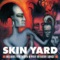 Out of the Attic - Skin Yard lyrics