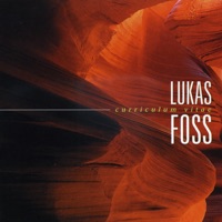 Lukas Foss: Curriculum Vitae - Various Artists