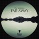 Far Away Single