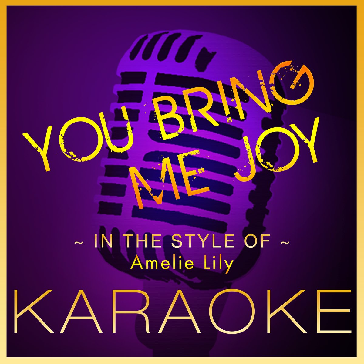 You Bring Me Joy (Karaoke Version In the Style of Amelia Lily) - Single -  Album by High Frequency Karaoke - Apple Music