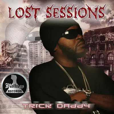 Lost Sessions - Trick Daddy