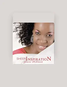 Glacia Robinson: песни, клипы, биография, даты выступлений и многое другое.
