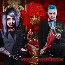 Bad Blood - Blood On The Dance Floor