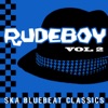 Rudeboy - Ska Bluebeat Classics, Vol. 2