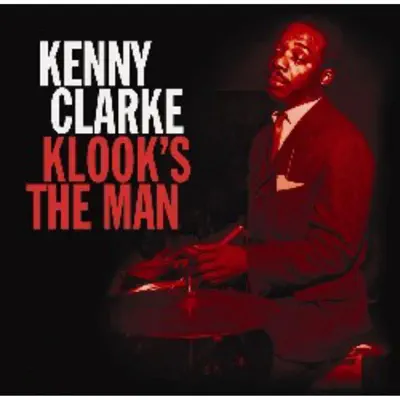Klook's the Man - Kenny Clarke Klook's the Man - Kenny Clarke