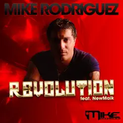 Revolution (feat. NewMaik) - Single - Mike Rodriguez Revolution (feat. NewMaik) - Single - Mike Rodriguez