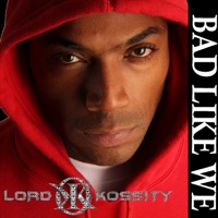 Bad Like We - Single - Lord Kossity