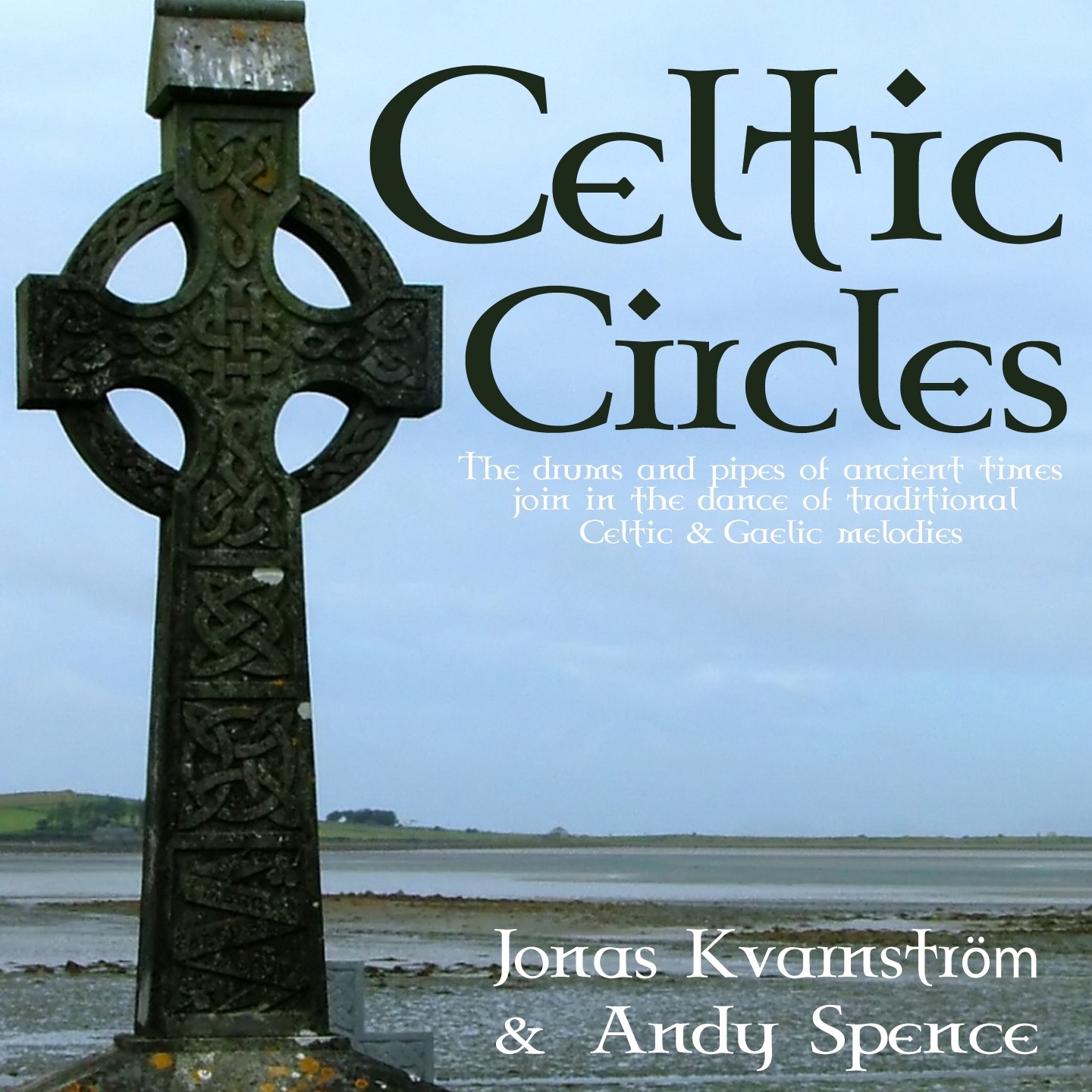 Celtic Circles (The Drums and Pipes of Ancient Times, Join in the Dance of Traditional Celtic & Gaelic Melodies)