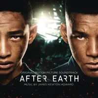 After Earth — James Newton Howard, Pete Anthony, Mike Nowak, Maya Beiser, Pedro Eustache & Christopher Wray
