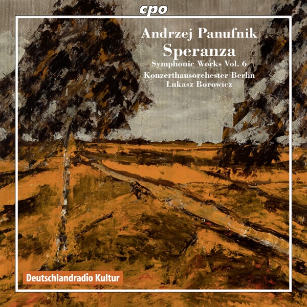 Andrzej Panufnik: Symphonic Works, Vol. 6