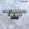 I Am Here (Cari Lekebusch Remix) - Jason Fernandes lyrics