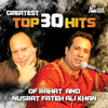 Greatest Top 30 Hits of Rahat and Nusrat Fateh Ali Khan - Rahat Fateh Ali Khan & Nusrat Fateh Ali Khan