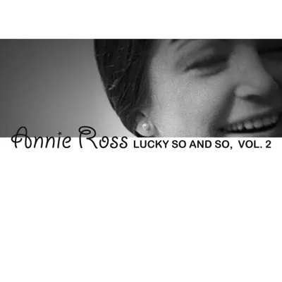 Lucky so and so, Vol. 2 - Annie Ross Lucky so and so, Vol. 2 - Annie Ross