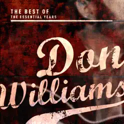 Best of the Essential Years: Don Williams - Don Williams