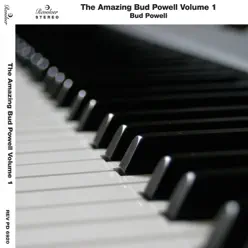 The Amazing Bud Powell, Vol. 1 - Bud Powell The Amazing Bud Powell, Vol. 1 - Bud Powell
