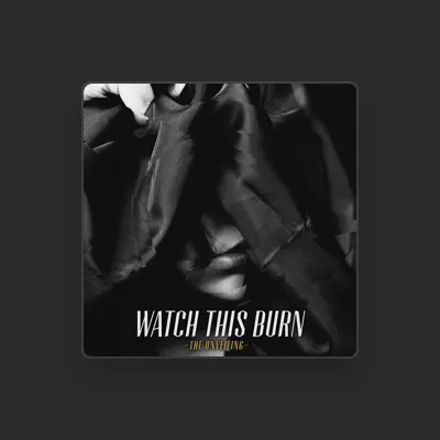 Listen to Watch This Burn, watch music videos, read bio, see tour dates & more!