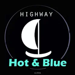 Hot & Blue - Highway Hot & Blue - Highway