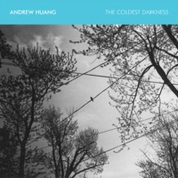 The Coldest Darkness - Andrew Huang