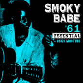 '61 Essential Blues Masters - Smoky Babe