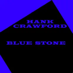 Blue Stone - Hank Crawford Blue Stone - Hank Crawford