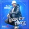Leave Me Alone (feat. TDiddyuk) - Ray Ramon lyrics
