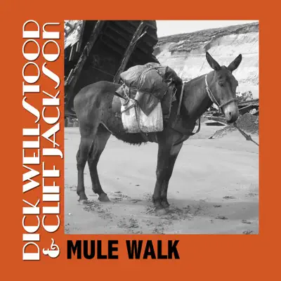 Mule Walk - Dick Wellstood Mule Walk - Dick Wellstood
