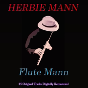 Flute Mann (85 Original Tracks Remastered) - Herbie Mann