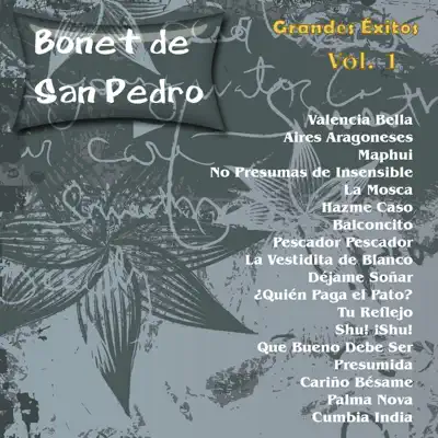 Grandes Éxitos: Bonet de San Pedro Vol. 1 - Bonet de San Pedro Grandes Éxitos: Bonet de San Pedro Vol. 1 - Bonet de San Pedro