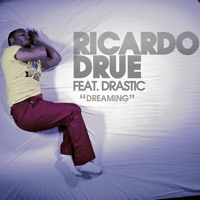 Dreaming (feat. Drastic) - Single - Ricardo Drue