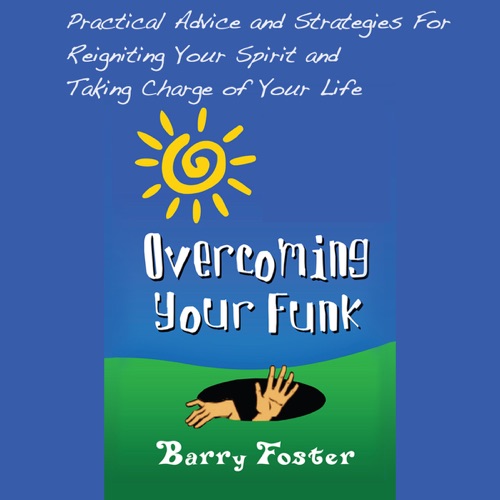 Overcoming Your Funk: Practical Advice and Strategies for Reigniting Your Spirit and Taking Charge of Your Life (Unabridged) cover