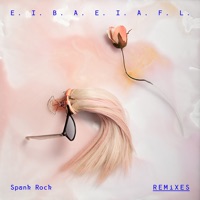 E. I. B. A. E. I. A. F. L. (Remixes) - EP - Spank Rock