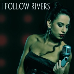 I Follow Rivers