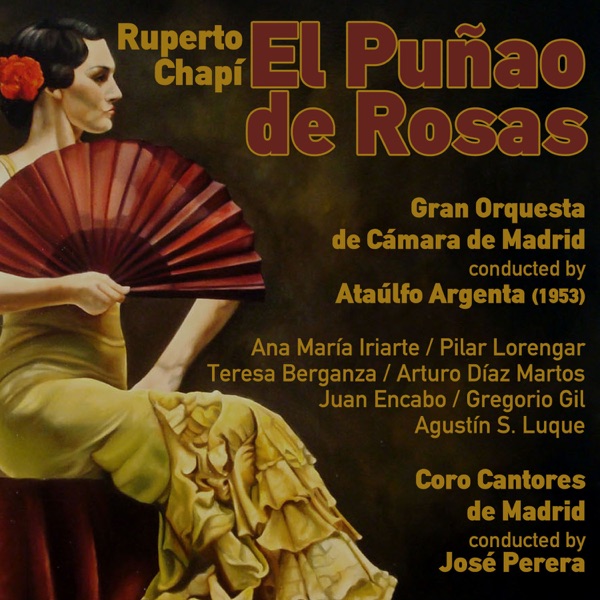 Ruperto Chapí: El Puñao de Rosas [Zarzuela en Un Acto] (1953) - EP