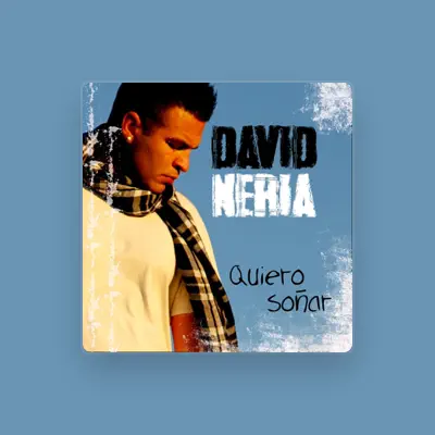 Listen to David Neria, watch music videos, read bio, see tour dates & more!