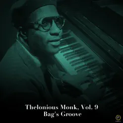 Thelonious Monk, Vol. 9: Bag's Groove - Thelonious Monk