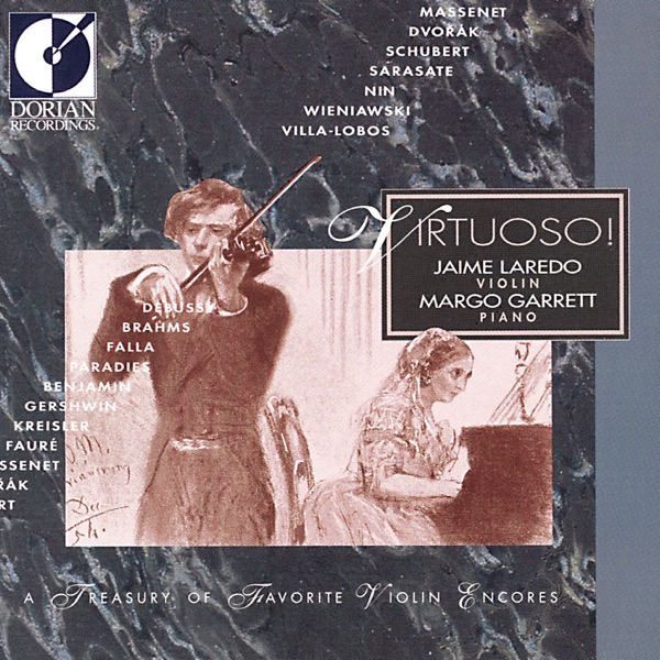 Violin Recital: Laredo, Jaime - Kreisler, F. - Faure, G. - Massenet, J. - Dvorak, A. - Sarasate, P. (Virtuoso - a Treasury of Favorite Violin Encores)