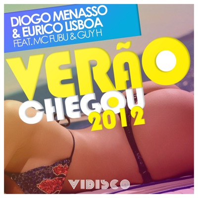 Verão Chegou 2012 (feat. Mc Fubu, MC Guy H) - Single