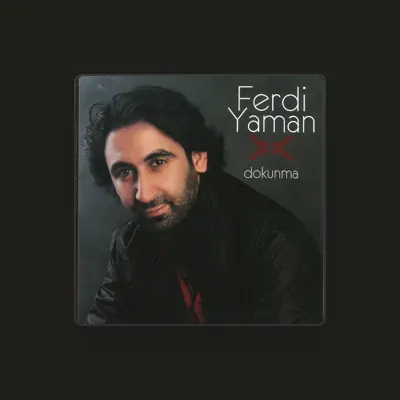 Listen to Ferdi Yaman, watch music videos, read bio, see tour dates & more!