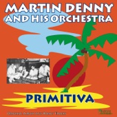 Martin Denny and His Orchestra - Burma Train