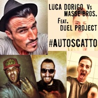 #Autoscatto (feat. Duel Project) [Luca Dorigo vs. Masse Bros. vs. Duel Project] - Single - Luca Dorigo & Masse Bros.