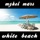 Mykel Mars - White Beach (Crystal Blue Sea Mix)