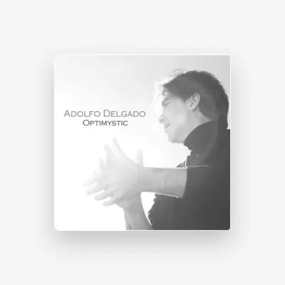 Listen to Adolfo Delgado, watch music videos, read bio, see tour dates & more!