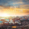 The Rent Collector (Unabridged) - Camron Wright